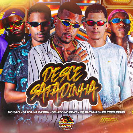 Desce Safadinha ft. Barca Na Batida, MC Patinhas, EO Teteuzinho & MC Saci | Boomplay Music