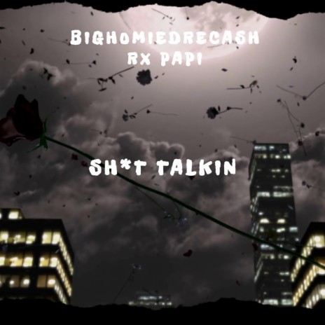 Shit Talkin ft. Rx Papi | Boomplay Music