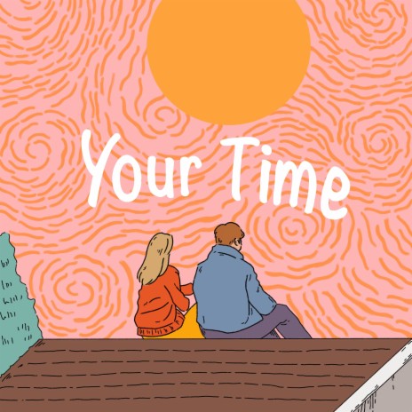 Your Time | Boomplay Music