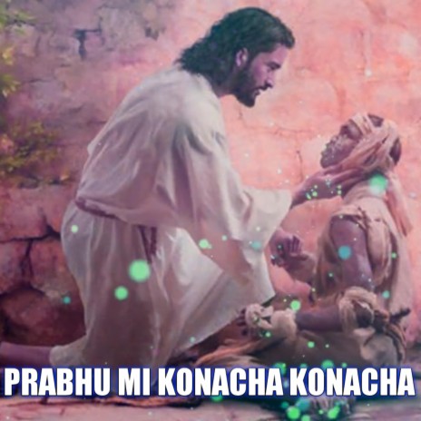 Prabhu Mi Konacha Konacha | Boomplay Music