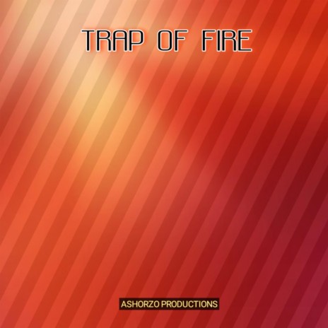 Trap of fire