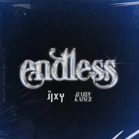 Endless ft. DJ Jixy