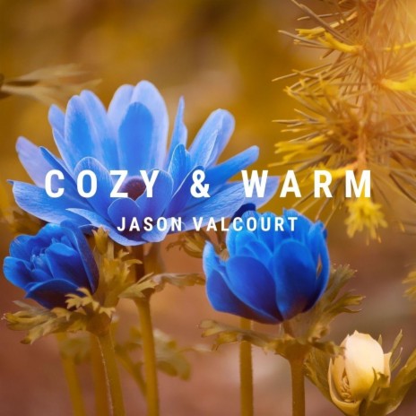 Cozy & Warm | Boomplay Music