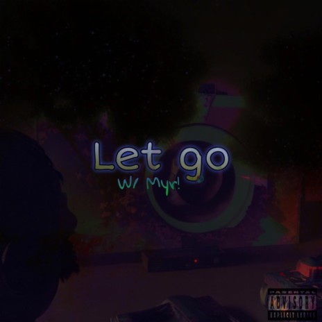 Let go ft. x4myr