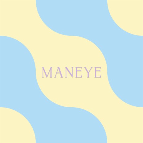 Maneye | Boomplay Music