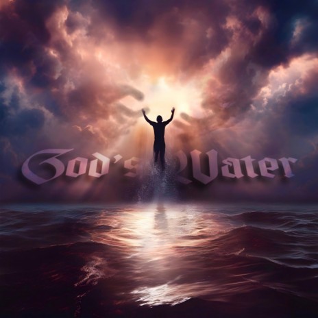 God's Water ft. J Dudda | Boomplay Music