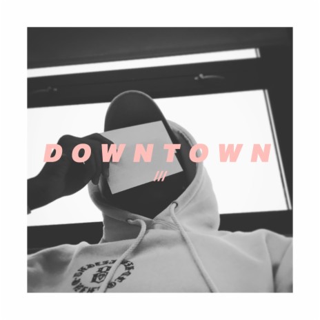 DOWNTOWN® | Boomplay Music