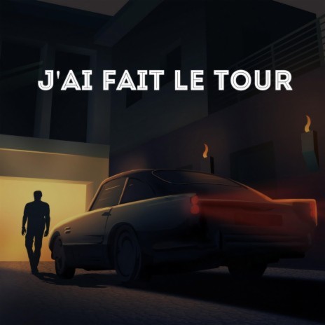 J'ai fait le tour | Boomplay Music