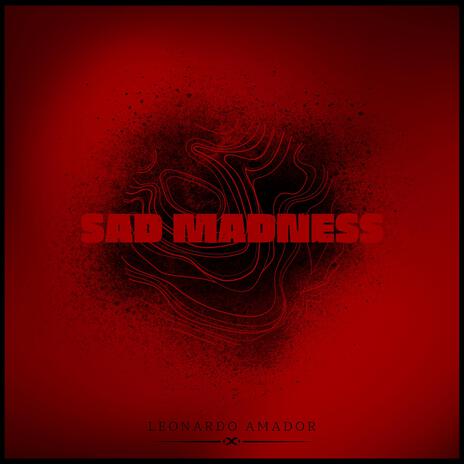 Sad Madness | Boomplay Music