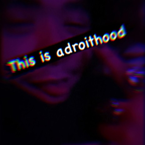 This Is Adroithood