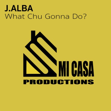 What Chu Gonna Do? (Original Mix) | Boomplay Music