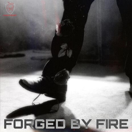 Forged by Fire | Boomplay Music