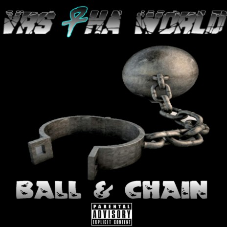 Ball & Chain | Boomplay Music