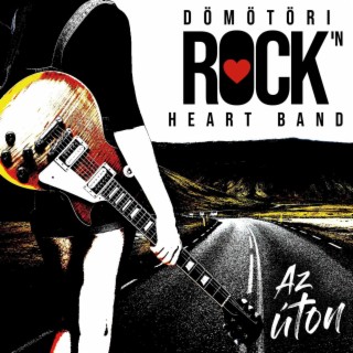 DÖMÖTÖRI ROCK'N HEART BAND - Az úton... (2023)