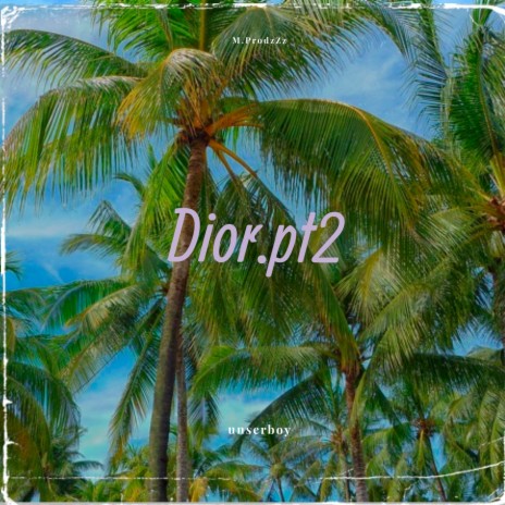 Dior, Pt. 2 | Boomplay Music