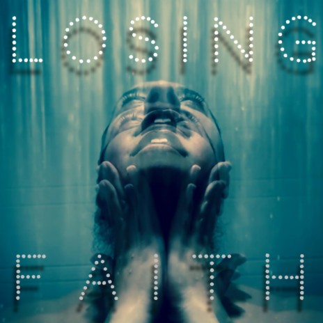 Losing Faith | Boomplay Music