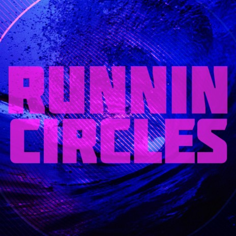 Runnin Circles | Boomplay Music