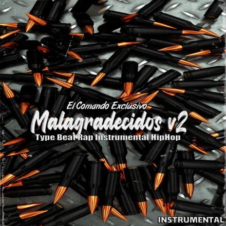 Malagradecidos v2 | El Makabelico, El Comando Exclusivo | Boomplay Music