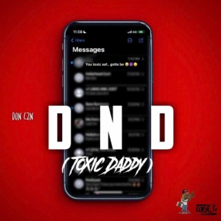 DND (Toxic Daddy) ft. Wise G The Enterprise lyrics | Boomplay Music