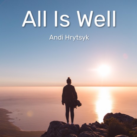 All Is Well | Boomplay Music