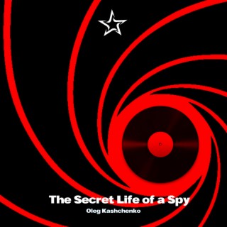The Secret Life of a Spy