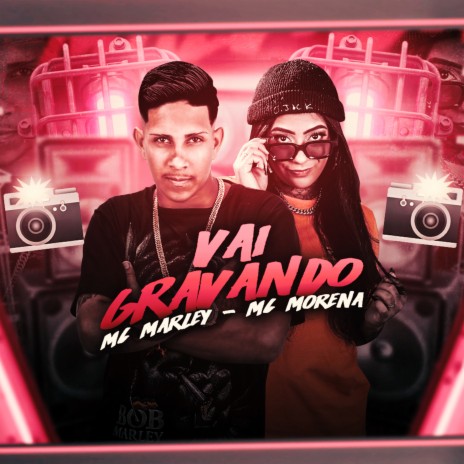 Vai Gravando ft. MC Morena | Boomplay Music