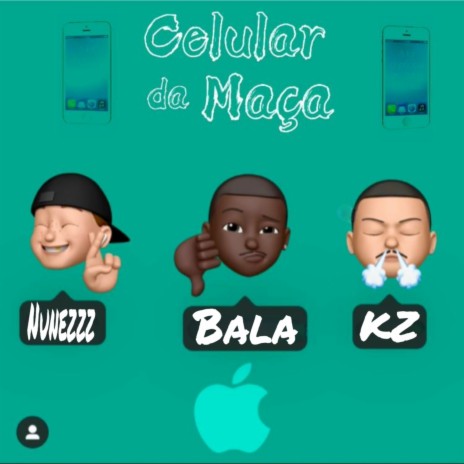 Celular da Maçã ft. KZ & Nunezzz | Boomplay Music