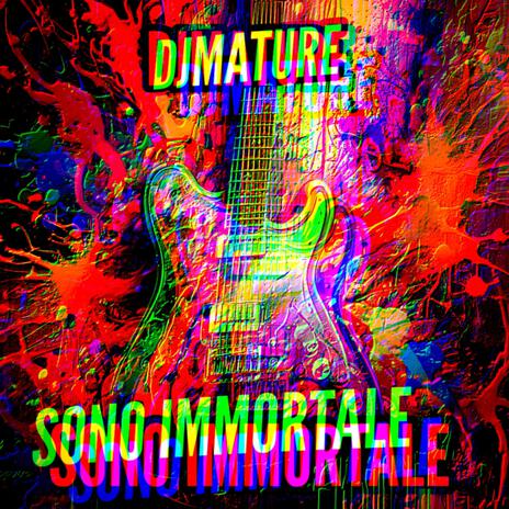 SONO IMMORTALE | Boomplay Music