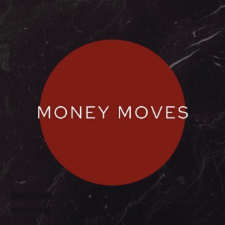 Money Moves