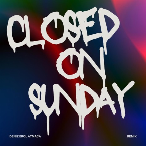 Closed On Sunday | Boomplay Music