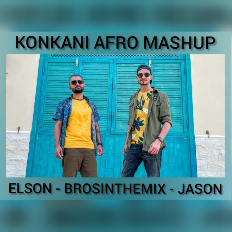 Konkani Afro Mashup ft. Jason & Elson | Boomplay Music