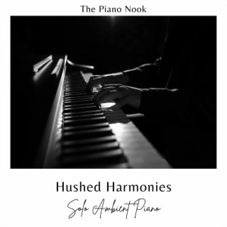 Hushed Harmonies Solo Ambient Piano