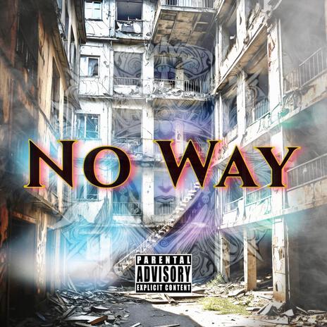 No Way | Boomplay Music