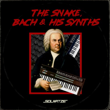 The Snake, Bach & His Synths | Boomplay Music