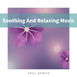 Soothing And Relaxing Music