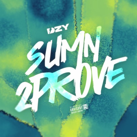 Sumn2Prove | Boomplay Music