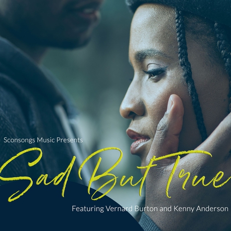 Sad But True ft. Vernard Burton and Kenny Anderson | Boomplay Music