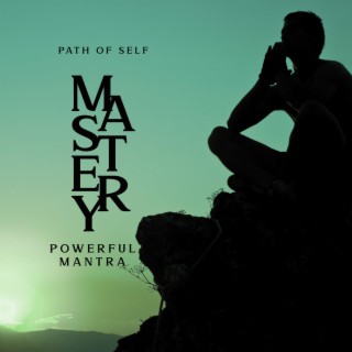 Path of Self Mastery: Tibetan Healing with Powerful Mantra Meditation Music, Chakra Activation, Spiritual Growth