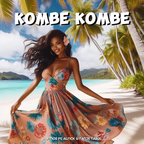 KOMBE KOMBE ft. Alrick & Ranjii Tasol | Boomplay Music