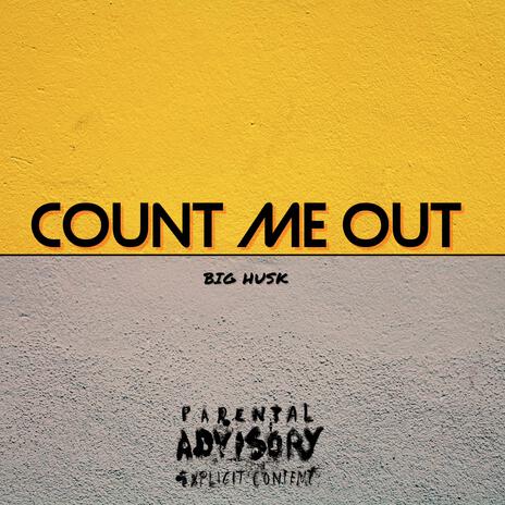 Count Me Out | Boomplay Music