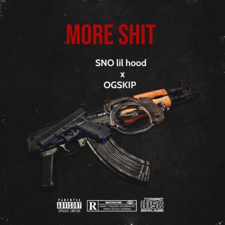 More Shit ft. SNO lil hood | Boomplay Music