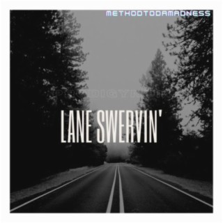 Lane Swervin'