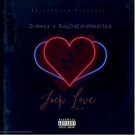 Fuck Love ft. RayDaColdHearted | Boomplay Music