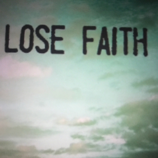 Lose faith