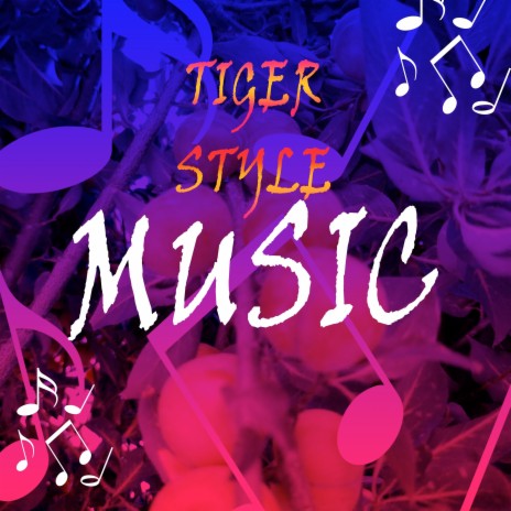 Tiger Style Music | Boomplay Music