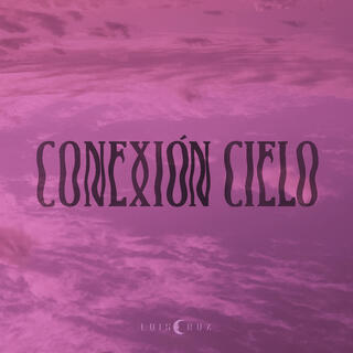 conexión cielo lyrics | Boomplay Music