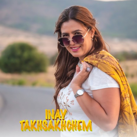 Inay Takhsakhchem | Boomplay Music
