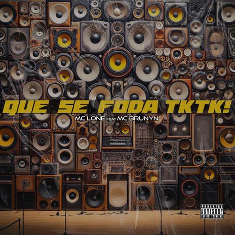 Que Se Foda TKTK ft. Mc Brunyn | Boomplay Music