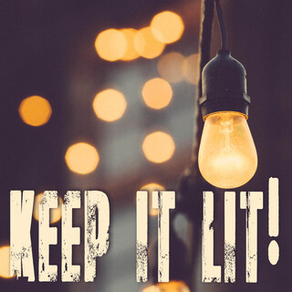 Keep It Lit!