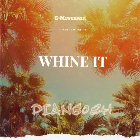 WHINE IT ft. Kalowie | Boomplay Music